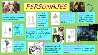 PERSONAJES
Jack: un
niño con
pocos
amigos y
fanático a
los aviones
El señor
bandera: hace
mucho tiempo
era un piloto
de la...