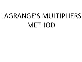 LAGRANGE’S MULTIPLIERS
METHOD