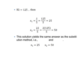  If , then
This solution yields the same answer as the substit
ution method, i.e., and .