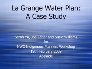 La Grange Water Plan: A Case Study ,[object Object],[object Object],[object Object],[object Object],[object Object]