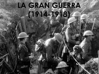 LA GRAN GUERRA (1914-1918) 