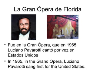 La Gran  Ópera de Florida  ,[object Object],[object Object]