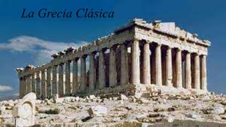 La Grecia Clásica
 