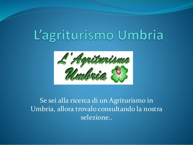 I Migliori Agriturismi In Umbria