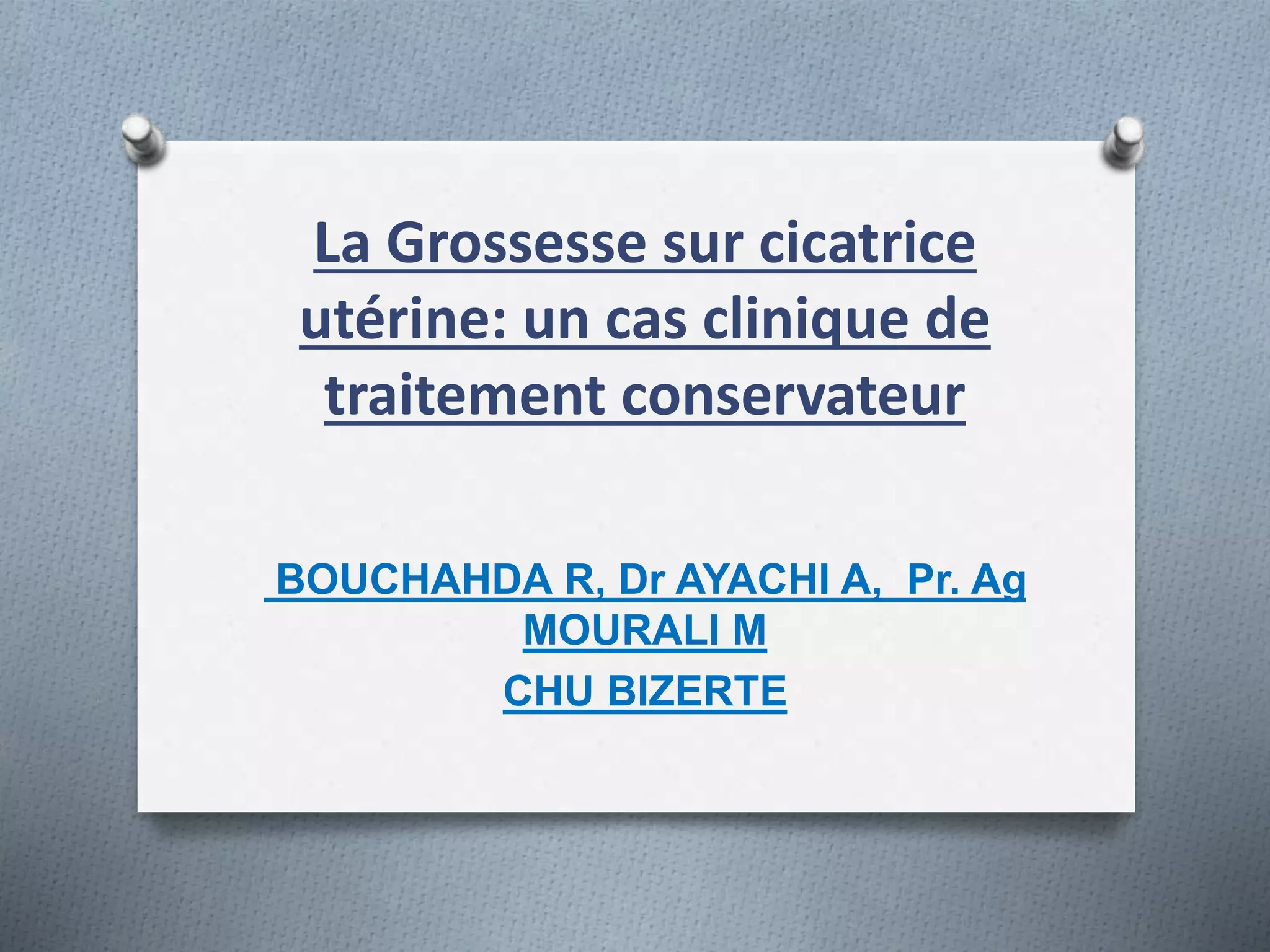 La grossesse sur cicatrice de césarienne (1) (1) PPT