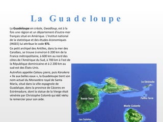 La Guadeloupe ,[object Object],[object Object],[object Object]