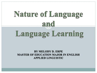 BY MELODY D. ERPE 
MASTER OF EDUCATION MAJOR IN ENGLISH 
APPLIED LINGUISTIC 
 