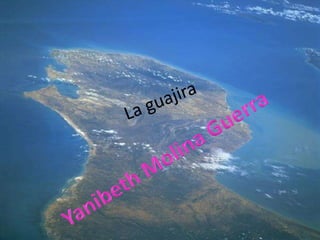 La guajira Yanibeth Molina Guerra 