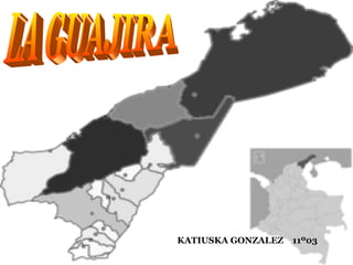 LA GUAJIRA KATIUSKA GONZALEZ  11º03 