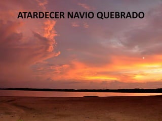 ATARDECER NAVIO QUEBRADO
 