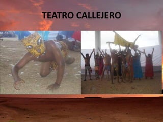 TEATRO CALLEJERO
 