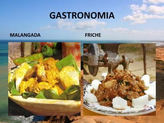 GASTRONOMIA
MALANGADA FRICHE
 