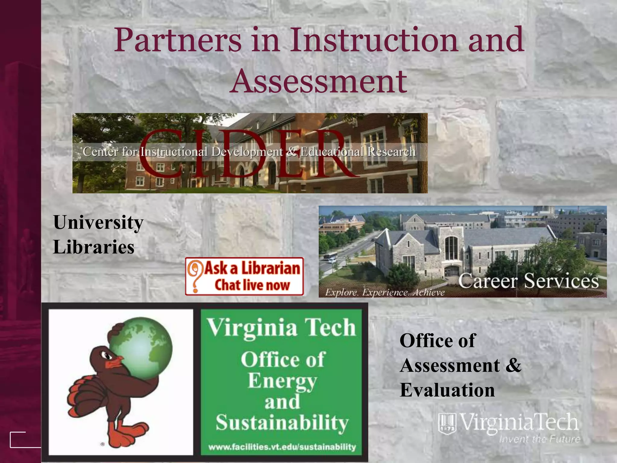 Partners in Instruction and
             Assessment


University
Libraries



                        Office of
                        Assessment &
                        Evaluation
 