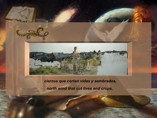 cierzos que cortan vidas y sembrados,  north wind that cut lives and crops,   