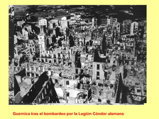 Guernica tras el bombardeo por la Legión Cóndor alemana
 