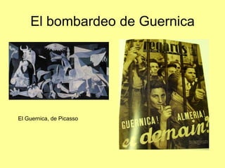 El bombardeo de Guernica




El Guernica, de Picasso
 