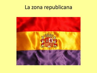 La zona republicana
 