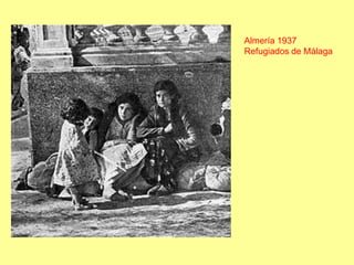 Almería 1937
Refugiados de Málaga
 
