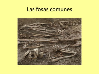 Las fosas comunes
 