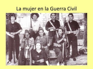 La mujer en la Guerra Civil
 