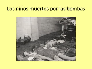Los niños muertos por las bombas
 