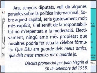 • La República demanà suport militar a França, però Gran
Bretanya li va dir de que si ho feia no l’ajudaria davant
l’amenaça de Hitler. Política de contenció davant Alemanya.
• França impulsà la creació d’un comitè de no-intervenció
(agost de 1936), amb seu a Londres i format per 27 països, la
missió de la qual era impedir el subministrament d'armes a
qualsevol dels dos bàndols enfrontats.
 