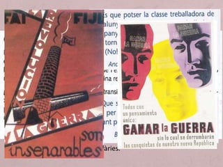 • A la primavera del 1937 els fracassos militars van revifar
l’enfrontament entre les forces republicanes sobre com
s’havia d’encarar el procés revolucionari i la guerra. Aquest
enfrontament portarà a una divisió en dos grans opcions:
• Els comunistes, amb el suport de la majoria del PSOE i els
republicans, defenia la postura de “primer la guerra, després
la revolució”. Eren partidaris de posar ordre a la rereguarda,
organitzar un exèrcit potent, controlar les col·lectivitzacions,
reforçar els vincles amb les classes mitjanes i reconstruir un
Estat fort i centrat en l’esforç bèl·lic.
• Els anarquistes de la CNT, recolzats pel POUM, no volien
integrar les seves milícies en l’exèrcit regular i defenien que la
revolució era imprescindible per a guanyar la guerra,
aprofundint en l’obra col·lectivitzadora i consolidant les
transformacions revolucionàries.
El tombant dels Fets de Maig del 1937
 