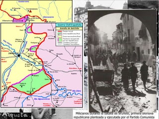 • La Batalla del Nord (abril del 37 – març del 38). Es forma
l’Exèrcit Popular de la República.
• Abril del 37 – Bombardeig alemany sobre Gernika (dia 26) i altres
poblacions de Biscaia.
• Maig del 37 – Fets del maig a Barcelona
• Juny del 37 – Ocupació de Bilbao
• Estiu del 37 – Contraofensiva republicana com intent de distreure la
pressió al front del nord: batalles de Brunete (Madrid) i de Belchite
(Aragó).
• Agost del 37 – Ocupació de Santander
• Octubre del 37 – Campanya sobre Astúries. Caiguda de Gijón.
• Novembre del 37 – Trasllat de la capital des de València a Barcelona.
• Desembre del 37 – febrer del 38 – Batalla de Terol. Els republicans
recuperen la ciutat de Terol, però aquesta tornà a caure en mans
franquistes el mes de febrer del 38.
L’ocupació del nord (abril-octubre del 1937)
 