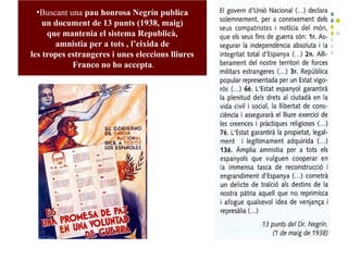 •Buscant una pau honrosa Negrín publica
un document de 13 punts (1938, maig)
que mantenia el sistema Republicà,
amnistia per a tots , l’eixida de
les tropes estrangeres i unes eleccions lliures
Franco no ho accepta.
 