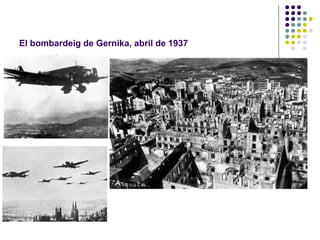 El bombardeig de Gernika, abril de 1937
 