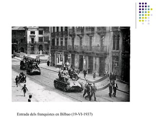 Entrada dels franquistes en Bilbao (19-VI-1937)
 