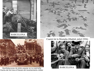 Cuartel de la Montaña (Madrid, juliol 1936)
BARCELONA
BARCELONA
 