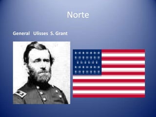 Norte
General Ulisses S. Grant