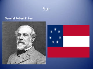 Sur
General Robert E. Lee