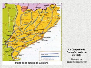 La Campaña de Cataluña, invierno de 1938. Tomado de perseo.sabuco.com 