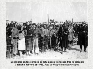 Españoles en los campos de refugiados franceses tras la caída de Cataluña, febrero de 1939.  Foto de Popperfoto/Getty Imag...