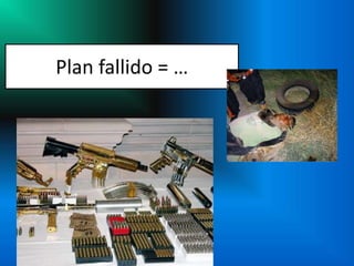 Plan fallido = …
 