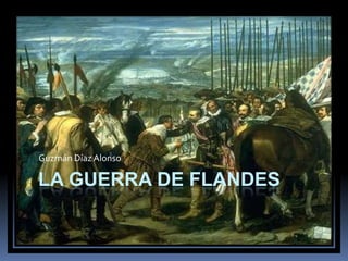La Guerra de Flandes Guzmán Díaz Alonso 
