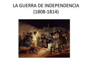 LA GUERRA DE INDEPENDENCIA
(1808-1814)
 