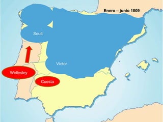 Cuesta
Wellesley
Galicia quedará
libre de franceses
Enero – junio 1809
Víctor
Soult
 