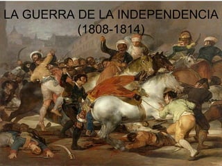 LA GUERRA DE LA INDEPENDENCIA (1808-1814) 