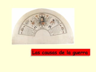 Las causas de la guerraLas causas de la guerra
 