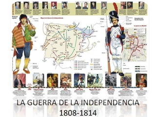 LA GUERRA DE LA INDEPENDENCIA
1808-1814
 