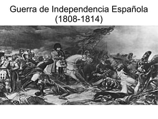 Guerra de Independencia Española (1808-1814) 