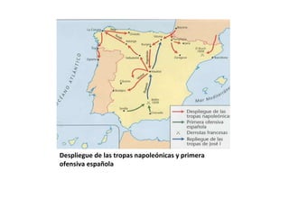 Despliegue de las tropas napoleónicas y primera 
ofensiva española 
 