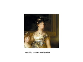 Detalle. La reina María Luisa 
 