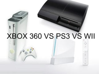XBOX 360 VS PS3 VS WII 