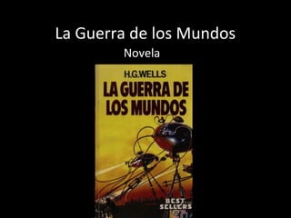 La Guerra de los Mundos
Novela
 