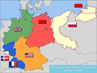 Alemania y sus zonas de ocupación
(1945-1949)

 