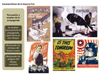 Características de la Guerra Fría
 
